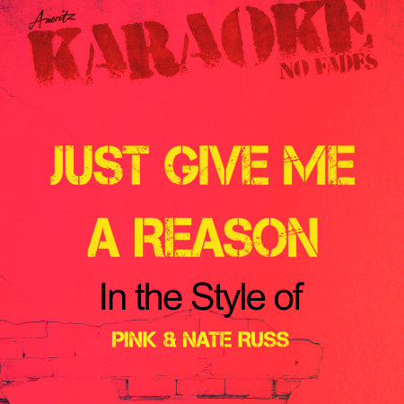Just Give Me a Reason (In the Style of Pink & Nate Ruess) [Karaoke Version] - Single