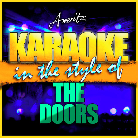 When the Music's Over (In the Style of The Doors) [Karaoke Version]