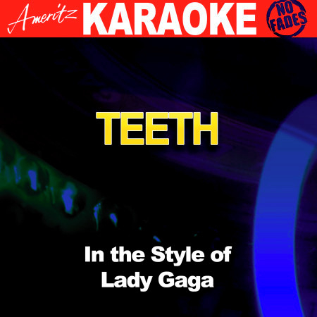 Teeth (In the Style of Lady Gaga) [Karaoke Version]