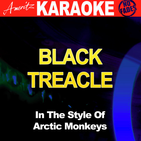Black Treacle (In the Style of Arctic Monkeys) [Karaoke Version]