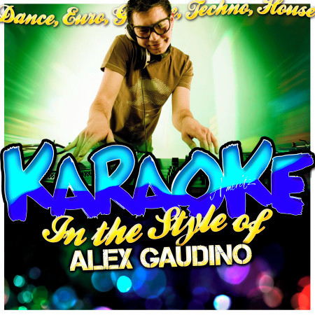 Karaoke - In the Style of Alex Gaudino