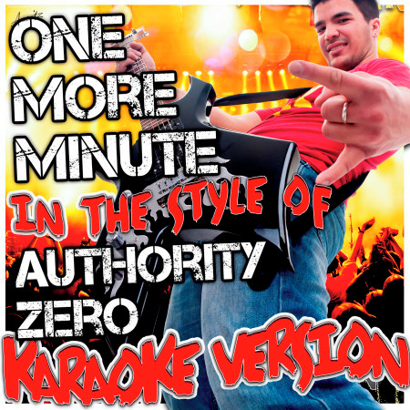 One More Minute (In the Style of Authority Zero) [Karaoke Version]