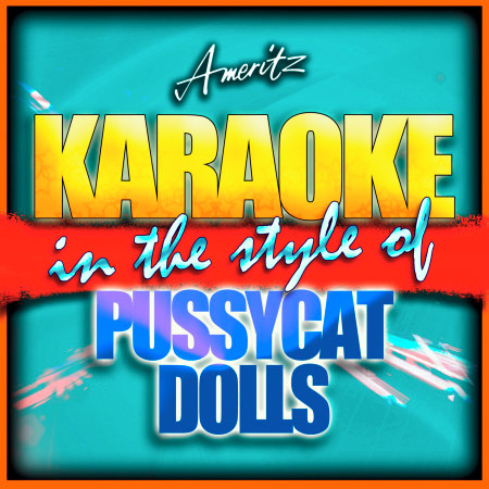 Stickwitu  (In the Style of the Pussycat Dolls) [Karaoke Version]