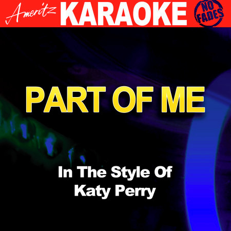 Part of Me (In the Style of Katy Perry) [Karaoke Version]