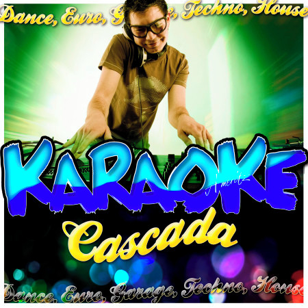 Evacuate the Dance Floor (In the Style of Cascada) [Karaoke Version]
