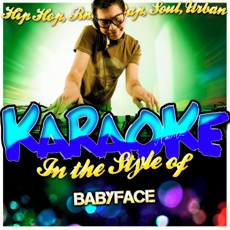 Karaoke - In the Style of Babyface