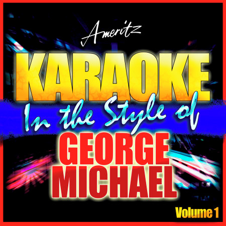 Faith (In the Style of George Michael) [Karaoke Version]