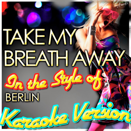Take My Breath Away (In the Style of Berlin) [Karaoke Version]