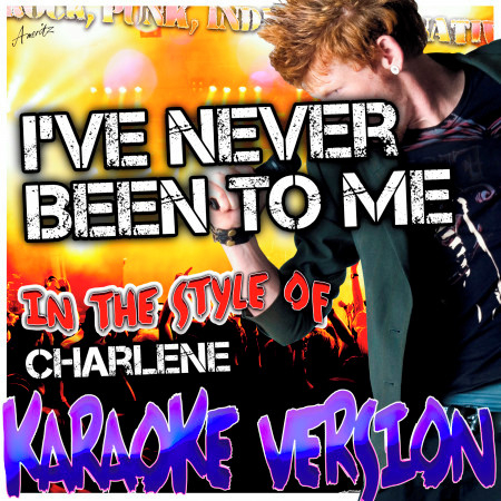 I've Never Been to Me (In the Style of Charlene) [Karaoke Version]
