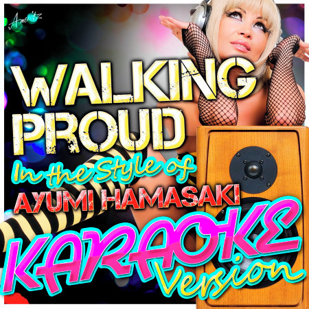 Walking Proud (In the Style of Ayumi Hamasaki) [Karaoke Version]