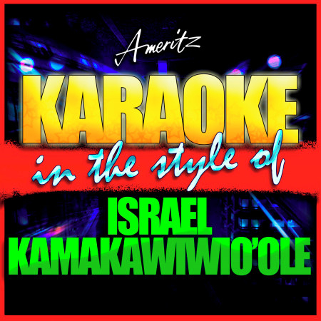 Over the Rainbow (In the Style of Israel Kamakawiwo'ole) [Instrumental Version]