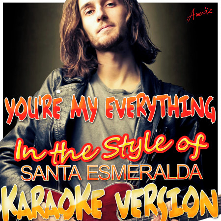 You're My Everything (In the Style of Esmeralda Santa) [Karaoke Version]