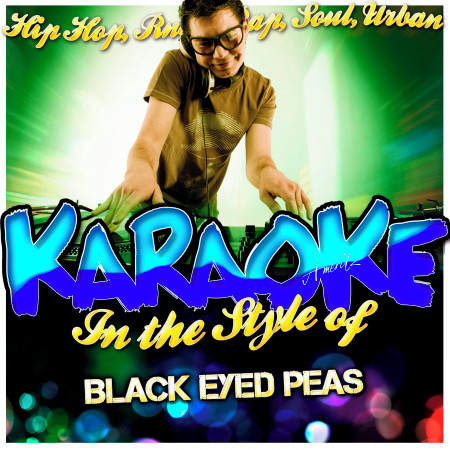Just Can't Get Enough (In the Style of Black Eyed Peas) [Karaoke Version]