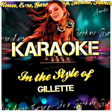 Karaoke - In the Style of Gillette