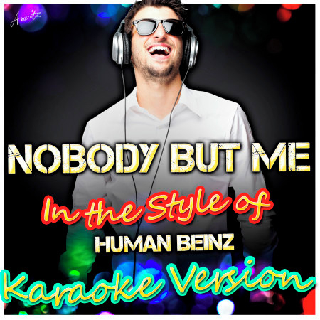 Nobody But Me (In the Style of Human Beinz) [Karaoke Version]