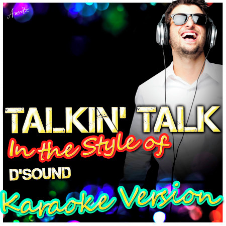 Talkin' Talk (In the Style of D'sound) [Karaoke Version]