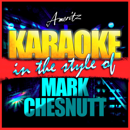 Bubba Shot the Jukebox (In the Style of Mark Chesnutt) [Karaoke Version]