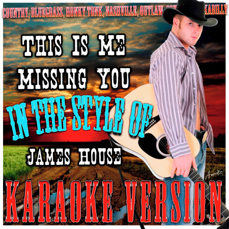 This Is Me Missing You (In the Style of James House) [Karaoke Version]