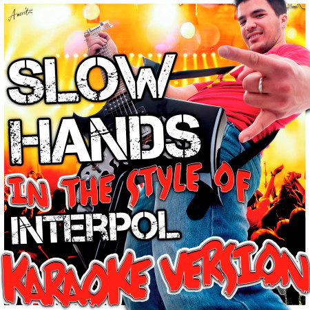 Slow Hands (In the Style of Interpol) [Karaoke Version]