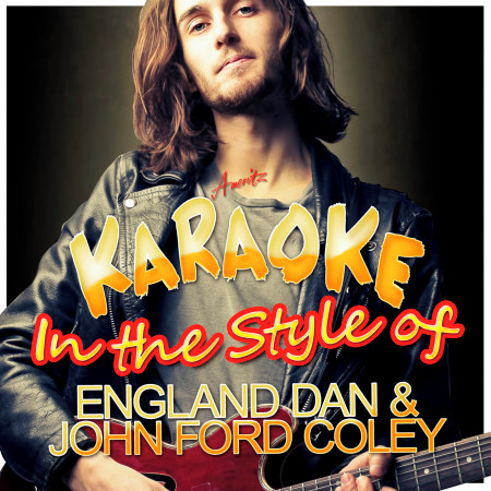 Karaoke - In the Style of England Dan & John Ford Coley