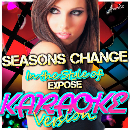 Seasons Change (In the Style of Expos) [Karaoke Version]
