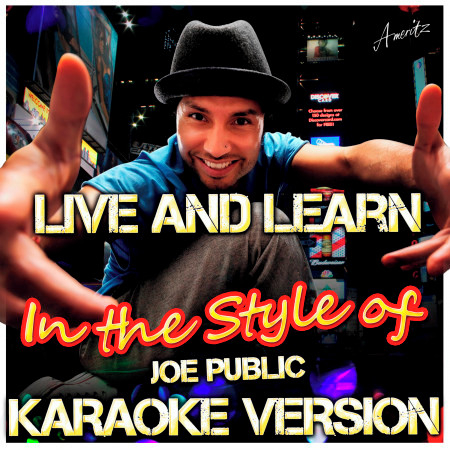 Live and Learn (In the Style of Joe Public) [Karaoke Version]