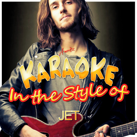 Karaoke - In the Style of Jet