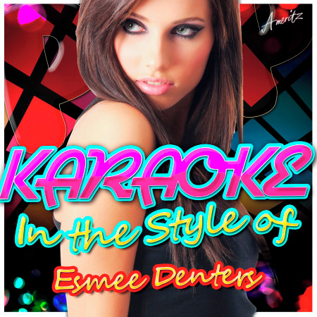 Karaoke - In the Style of Esmee Denters