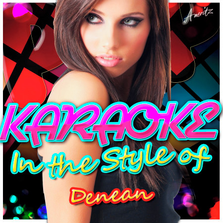 Karaoke - In the Style of Denean