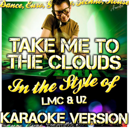 Take Me to the Clouds (In the Style of Lmc & U2) [Karaoke Version]
