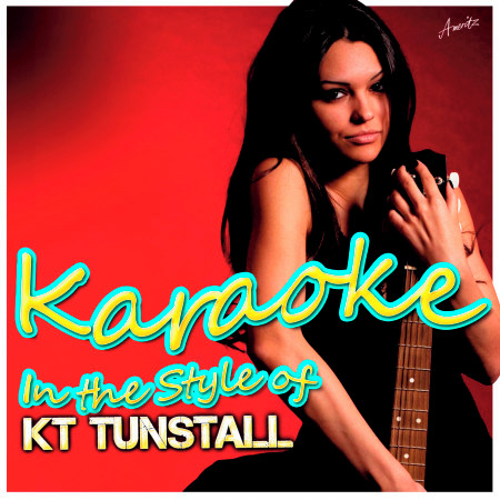 Karaoke - In the Style of Kt Tunstall