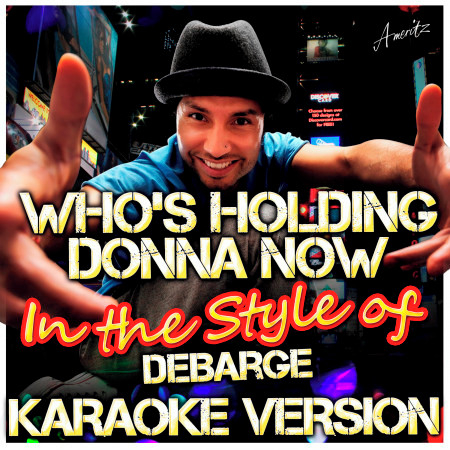 Who's Holding Donna Now (In the Style of Debarge) [Karaoke Version]