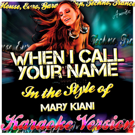 When I Call Your Name (In the Style of Mary Kiani) [Karaoke Version]