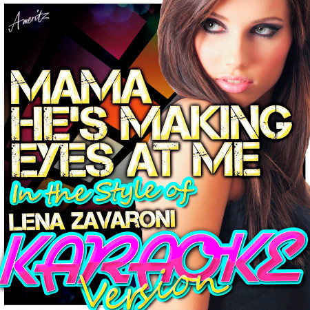 Mama He's Making Eyes At Me (In the Style of Lena Zavaroni) [Karaoke Version]