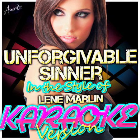 Unforgivable Sinner (In the Style of Lene Marlin) [Karaoke Version]
