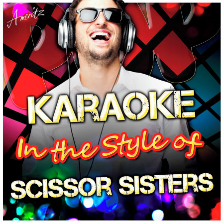 Karaoke - In the Style of Scissor Sisters