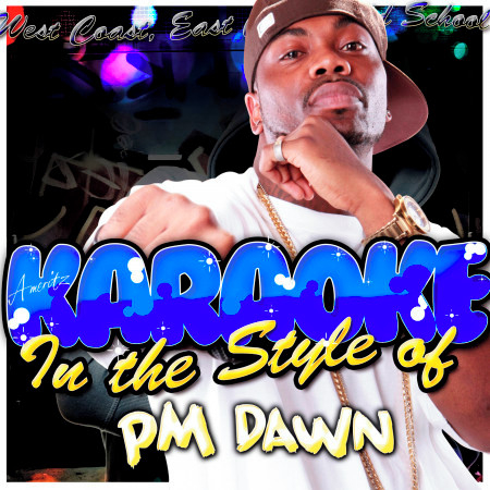 Karaoke - In the Style of Pm Dawn