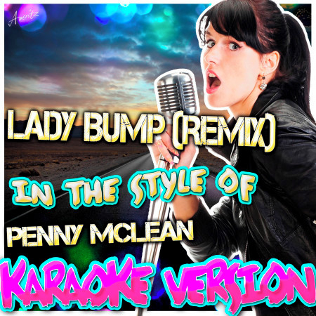 Lady Bump (Remix) [In the Style of Penny Mclean] [Karaoke Version]