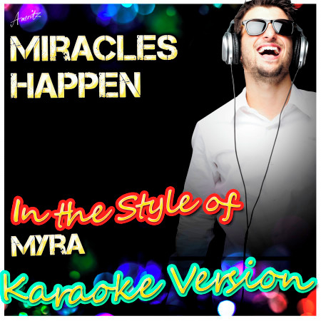 Miracles Happen (In the Style of Myra) [Karaoke Version]