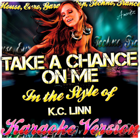 Take a Chance On Me (In the Style of K.C. Linn) [Karaoke Version]