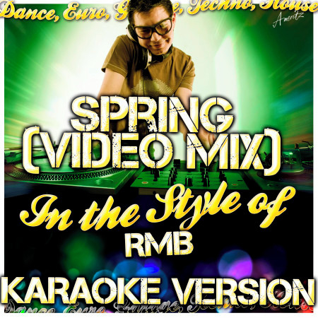 Spring (Video Mix) [In the Style of Rmb] [Karaoke Version]
