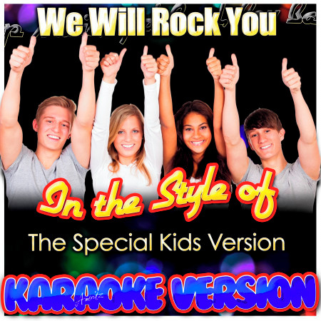 We Will Rock You (In the Style of Special Kids Version) [Karaoke Version]