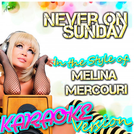 Never On Sunday (In the Style of Melina Mercouri) [Karaoke Version]
