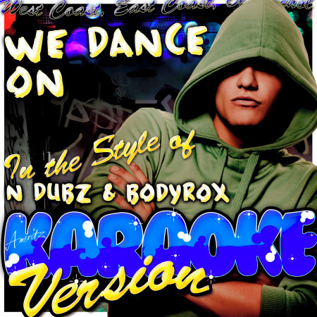 We Dance On (In the Style of n Dubz & Bodyrox) [Karaoke Version]