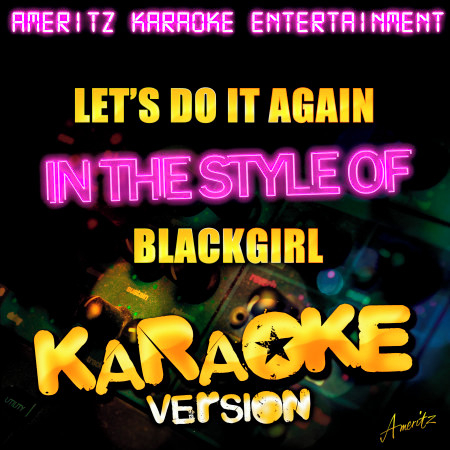 Let's Do It Again (In the Style of Blackgirl) [Karaoke Version] - Single