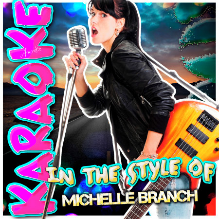 Everywhere (In the Style of Michelle Branch) [Karaoke Version]
