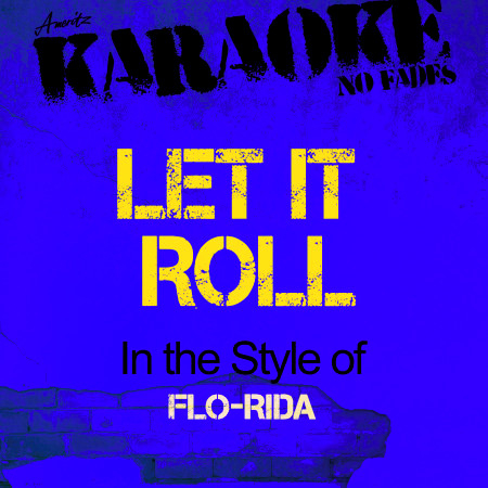 Let It Roll (In the Style of Flo - Rida) [Karaoke Version] - Single