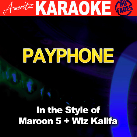 Payphone (In the Style of Maroon 5 and Wiz Khalifa) [Karaoke Version]