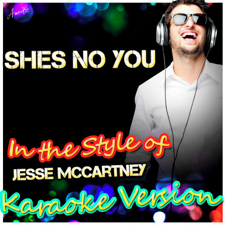 Shes No You (In the Style of Jesse Mccartney) [Karaoke Version]