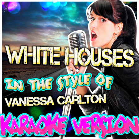 White Houses (In the Style of Vanessa Carlton) [Karaoke Version]